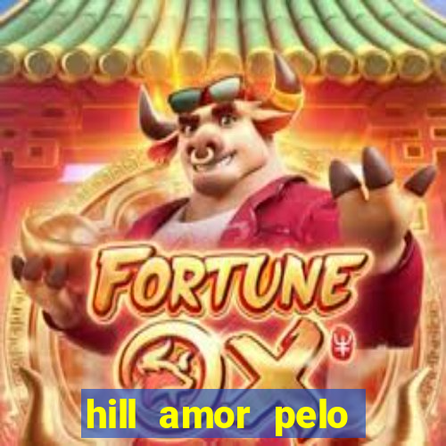 hill amor pelo jogo torrent